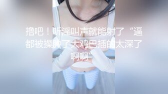 清晰对话，PUA大神附近人约炮极品176高挑M属性女装店主口活篇，反差女吃鸡技术一流，暴力深喉肏嘴刺激1080P高清