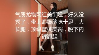 『家有迷人小嫂』在客厅背着哥哥和小嫂子做爱放开姿势操❤️一个不留神全内射进了逼里