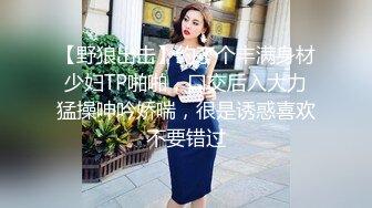 STP27267 冷艳女经理的私人管家服务情趣酒店被年轻小哥猛插口爆吞精