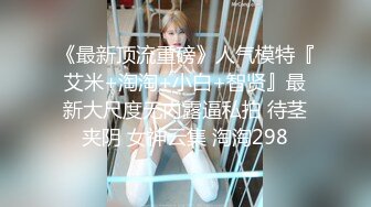 [2DF2] 包夜3000元约到的女神级清纯性感师院美女酒店啪啪,男的有点阳痿搞了好久才硬,逼逼粉嫩,边操边拍,[BT种子]