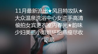 8月新流出私房大神极品收藏商场女厕全景后拍系列黑靴靓妹撅起屁股展示一线逼