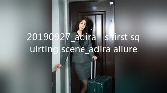 20190927_adira’s first squirting scene_adira allure